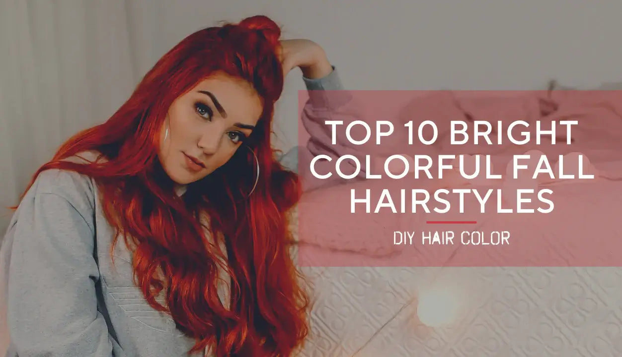 Top 10 Bright Colorful Fall Hairstyles